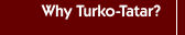 Why Turko-Tatar?